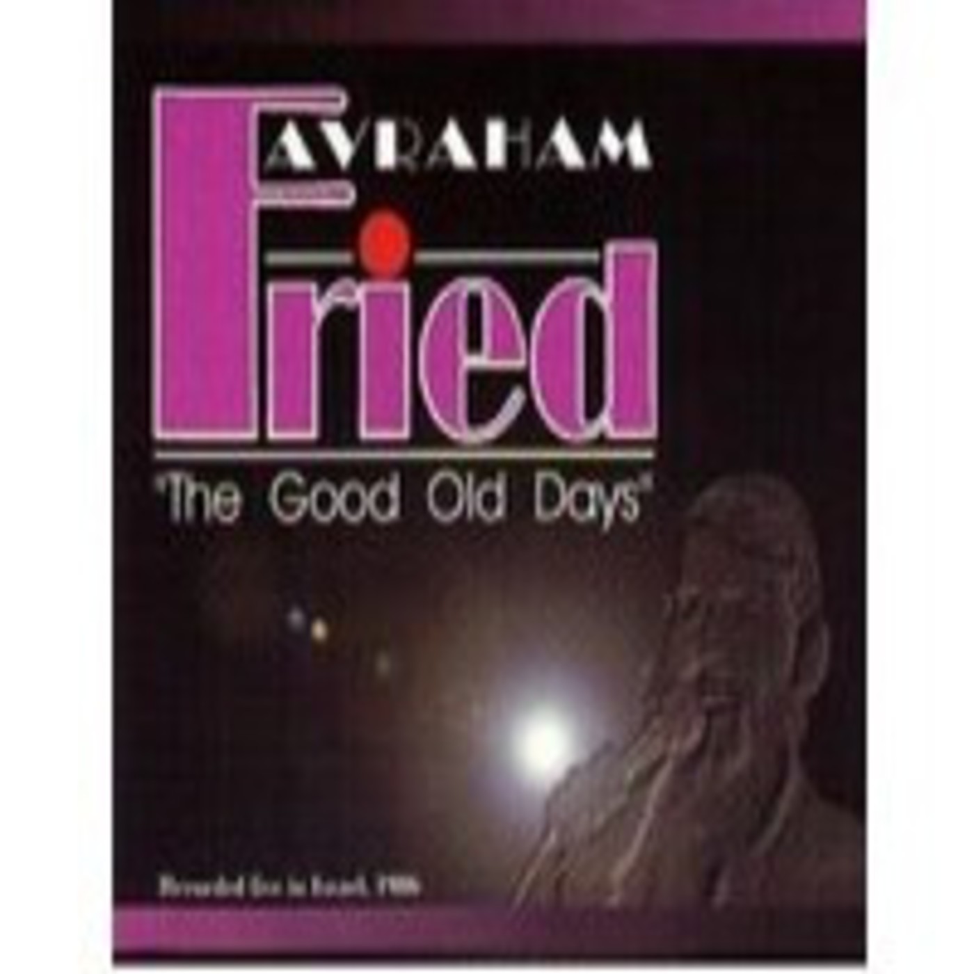 AVRAHAM FRIED