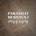 Parashat Beshalaj - 2020