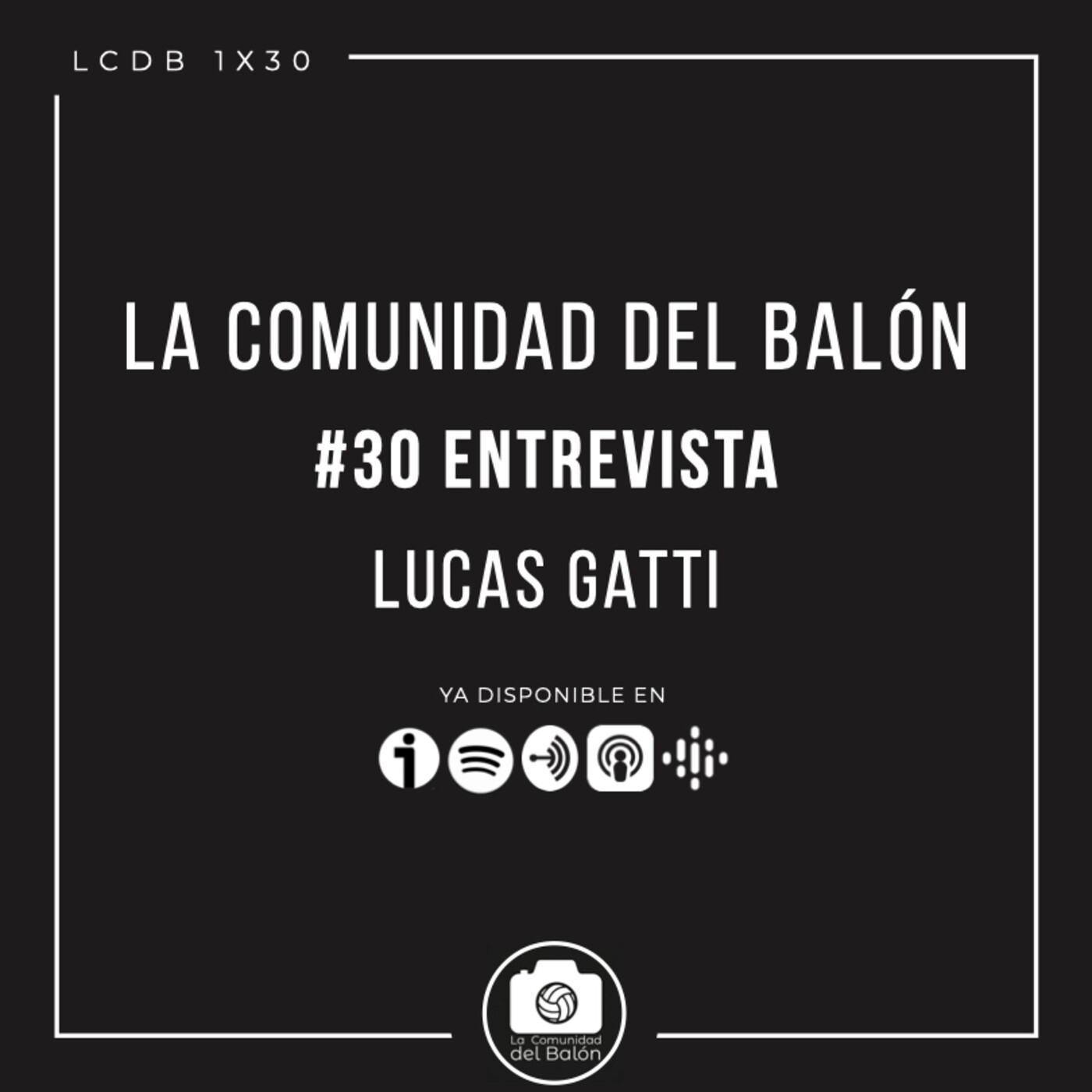 #30 Entrevista a Lucas Gatti