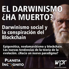 4X15 EL DARWINISMO ¿HA MUERTO? Darwinismo Social y la conspiración del Blockchain