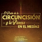 El Pacto de la Circuncisión y La Pascua en El Mesías – Kenner Ospino M.