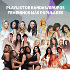 Playlist de Bandas/Grupos femeninos más populares