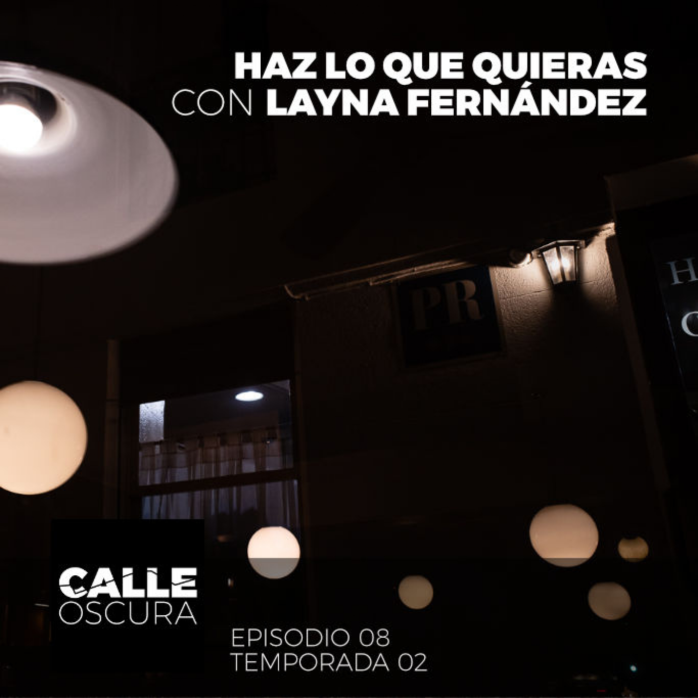 Calle Oscura 20: Haz lo que Quieras con Layna Fernández [E08T02]