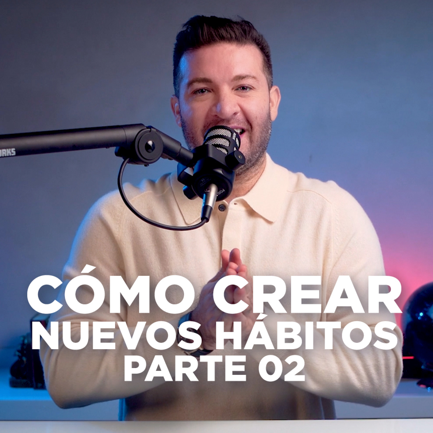 REAL #010 - CÓMO CREAR NUEVOS HÁBITOS (PARTE 02) episode artwork