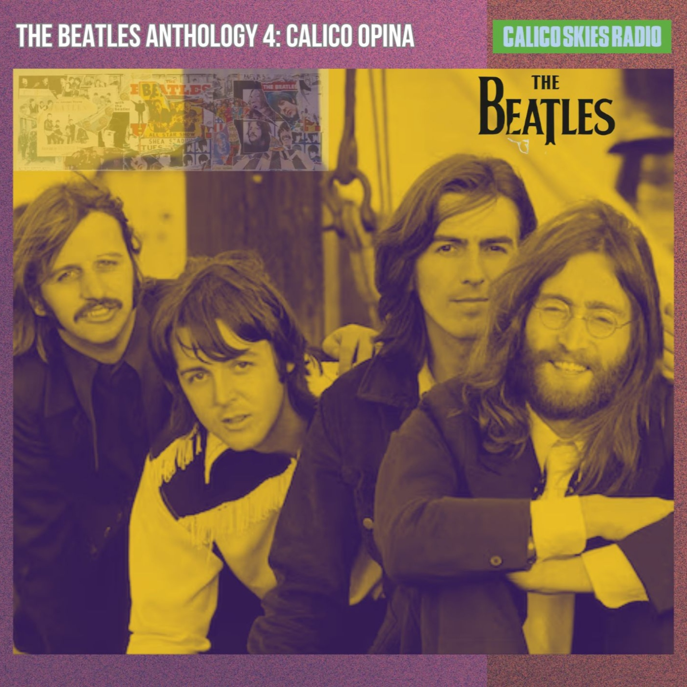 The Beatles Anthology 4: Calico Skies Radio opina episode artwork