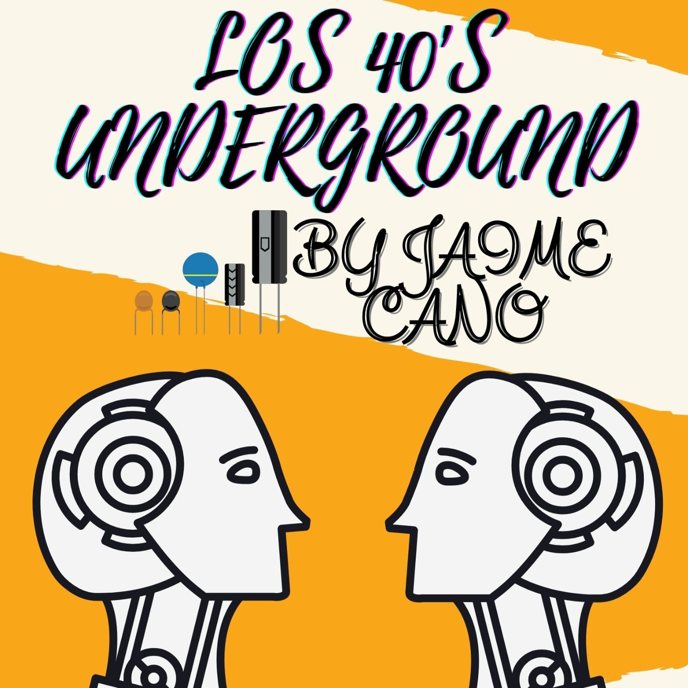 LOS 40s UNDERGROUND BY JAIME CANO episode artwork