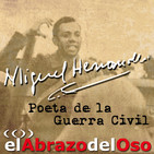 El Abrazo del Oso - Miguel Hernández. Poeta de la Guerra Civil