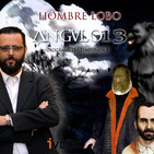 ANGULO 13_ *Hombre Lobo* - Programa 011-T8 (07-09-2018)
