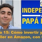 Episodio 15: Cómo invertir y crear un best-seller en Amazon, con Carlos Galán