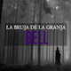 2 - La Bruja de la Granja Bell.
