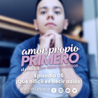 Episodio 05 - ¡Qué difícil es decir adiós!