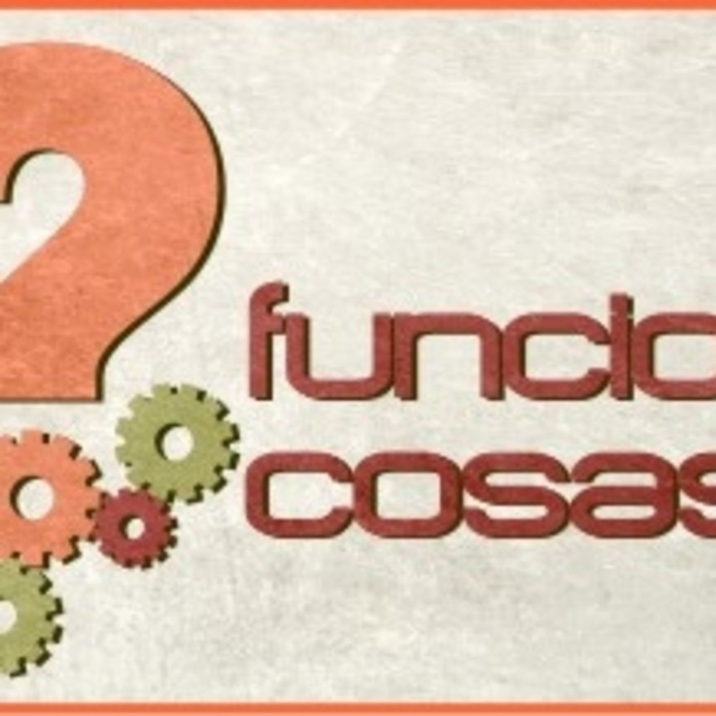 como funcionan la cosas capitulo 6 - 30 de junio de 2017 (fecha aproximada)