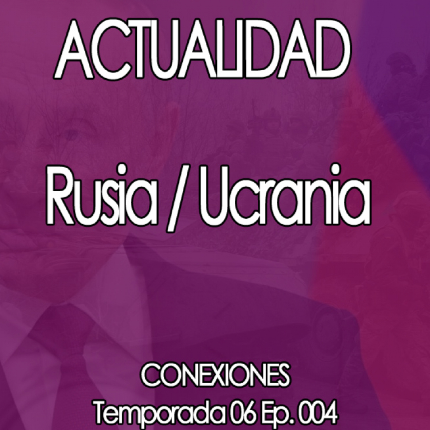 Conexiones Actualidad  ⛔ Rusia / Ucrania ⛔  episode artwork