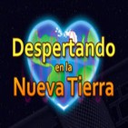 DESPERTAR DE CONCIENCIA - Despertando en la Nueva Tierra #1