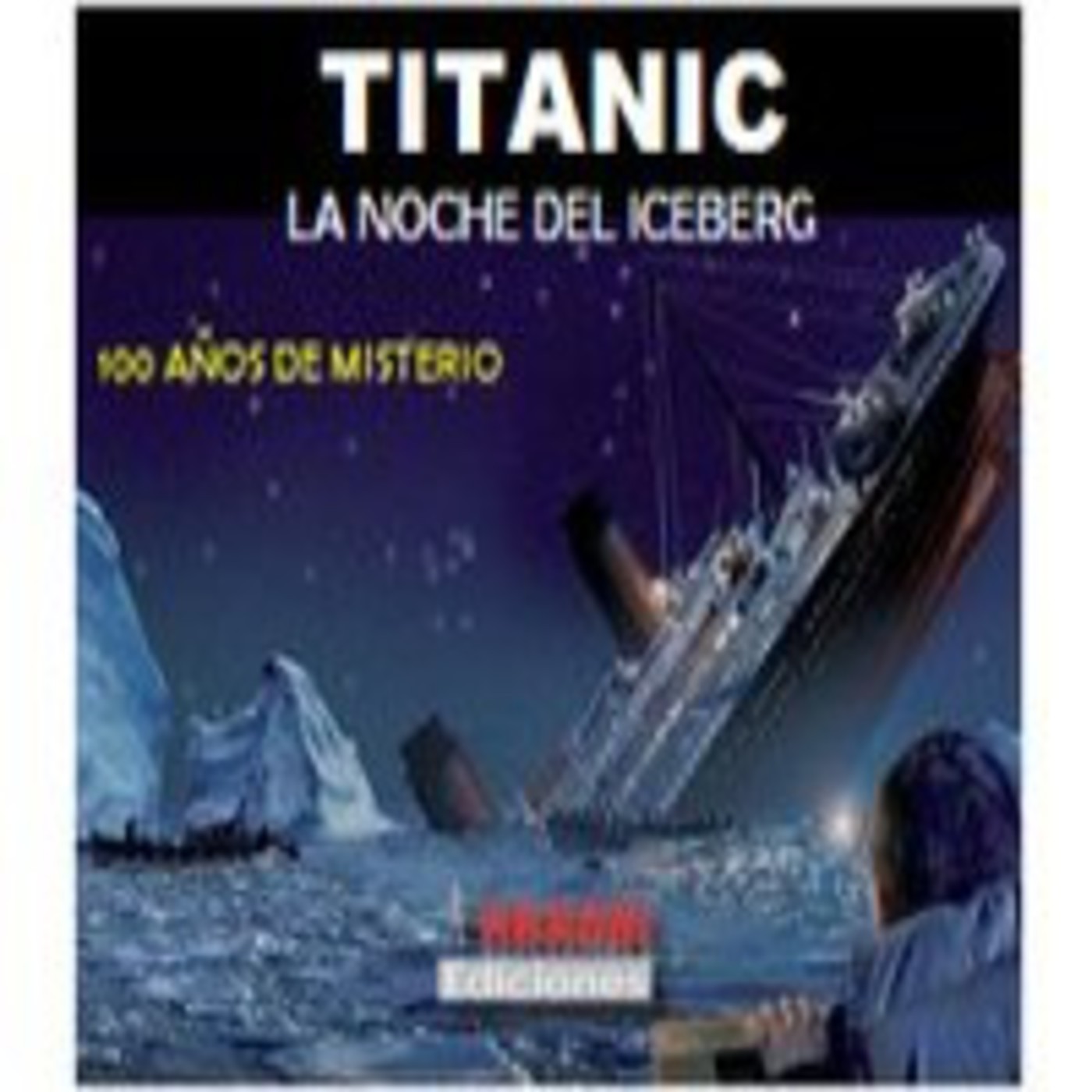 Titanic. La noche del iceberg