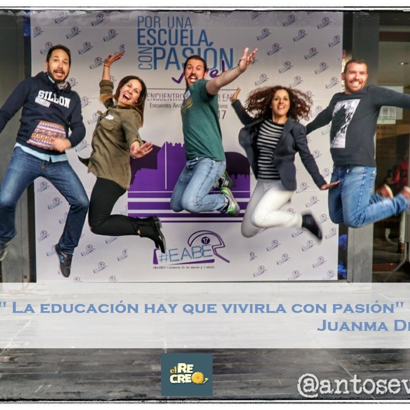 [Podcast El Recreo #47] "La Educación hay que vivirla con pasión" @juanmadiaz