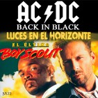 Luces en el Horizonte 5X22: AC/DC "BACK IN BLACK" - EL ÚLTIMO BOY SCOUT