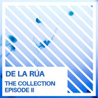 De la Rúa - The Collection (Episode II)
