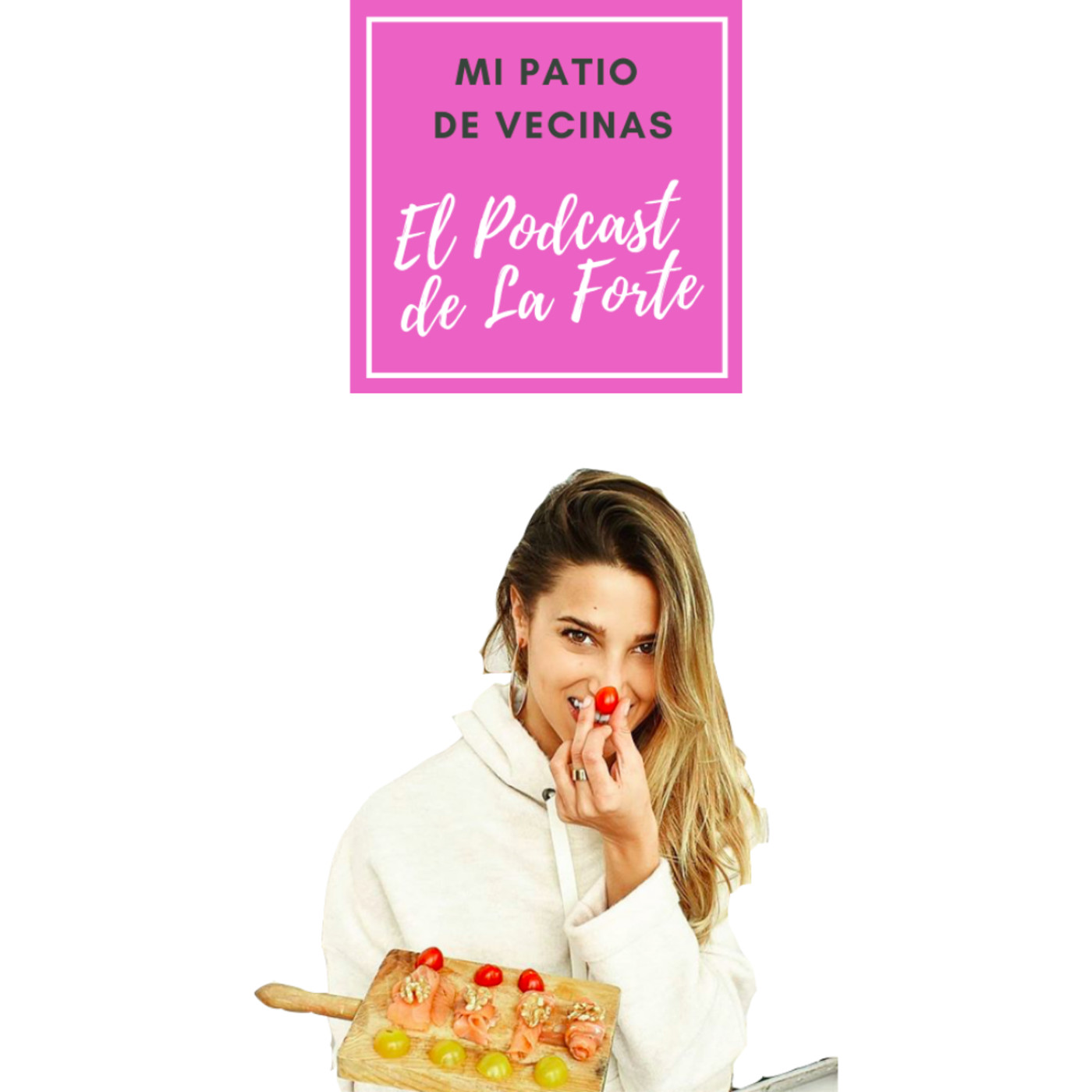 MI PATIO DE VECINAS - EL PODCAST DE LA FORTE