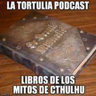 La Tortulia #67 - Libros de los mitos de Cthulhu