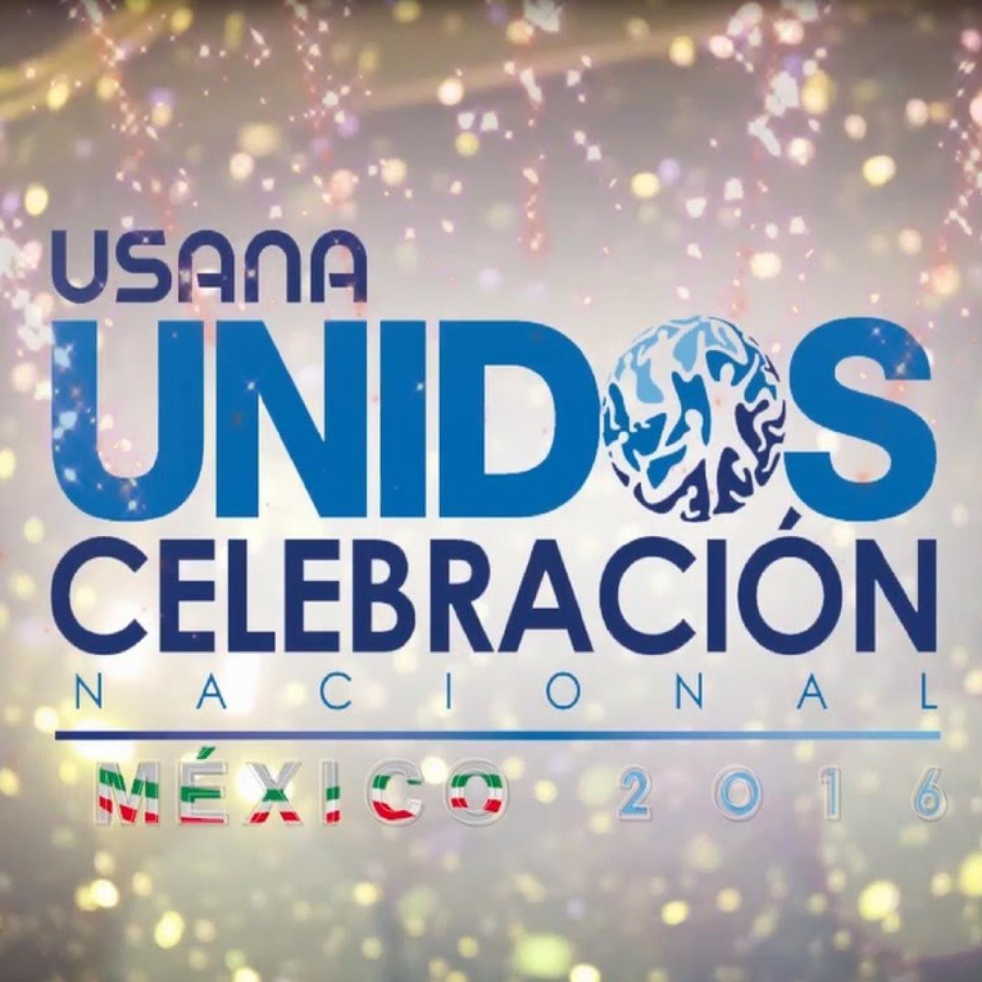 CELEBRACIÓN NACIONAL USANA MÉXICO UNIDOS 2016