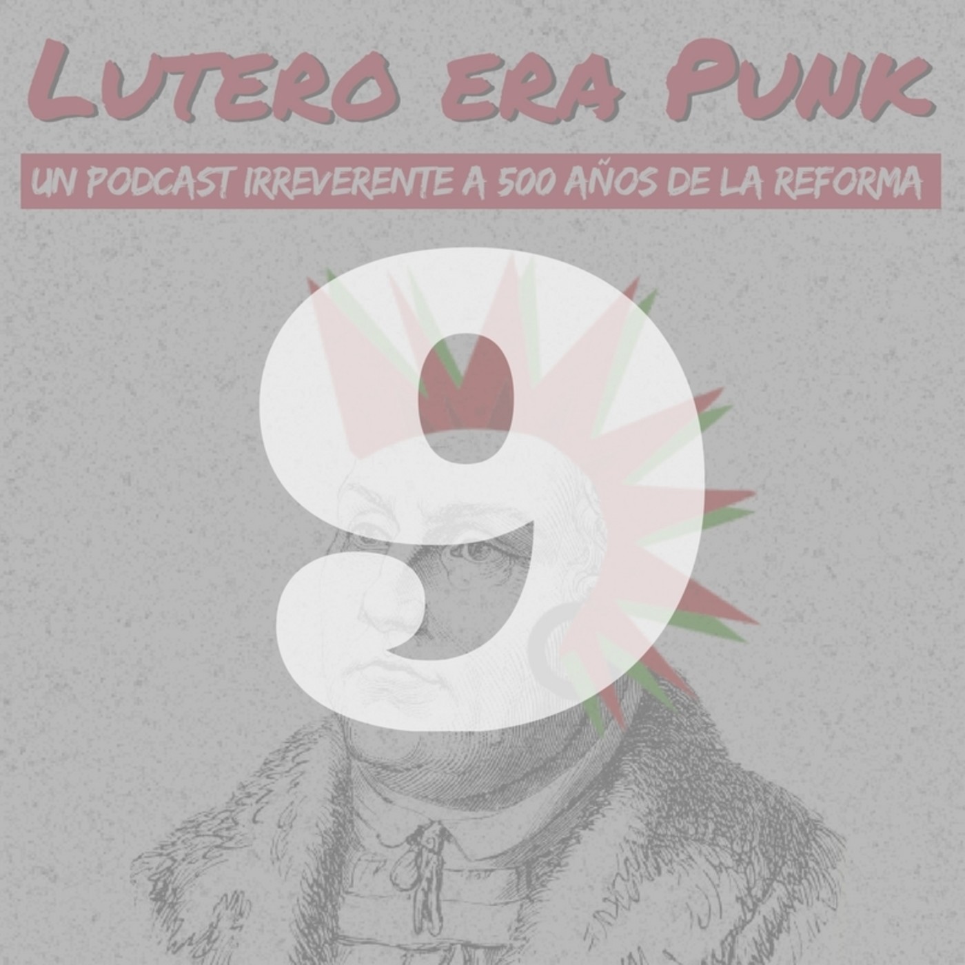 Lutero era punk | Capítulo 9
