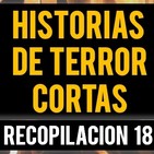 Historias de terror cortas 18 (recopilaciÓn de relatos de terror)
