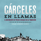 La Nevera Vol.18: Cárceles en llamas. El Movimiento de Presos Sociales en la Transición
