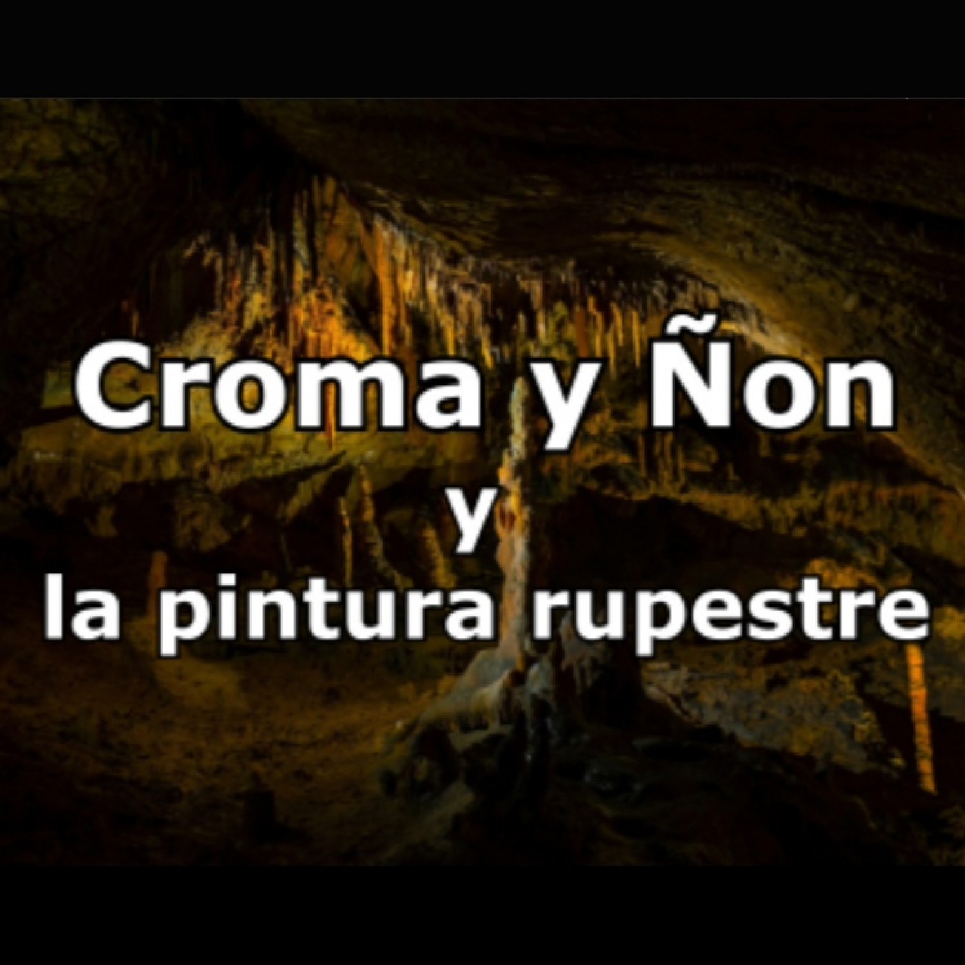 Croma y Ñon, y la pintura rupestre. episode artwork