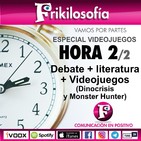 Hora 2/2. DEBATE + VIDEOJUEGOS: DINOCRISIS y MONSTER HUNTER.