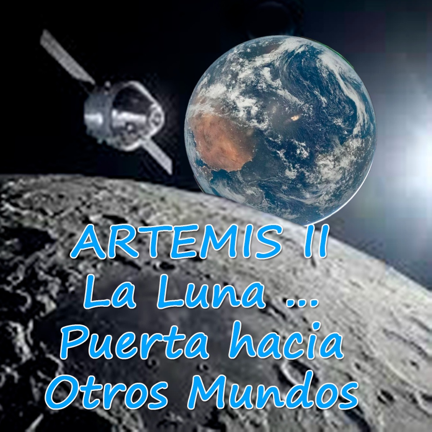 Artemis II…La Luna, una puerta hacia otros mundos /La guerra espacial, entre EEUU y La Unión Soviética(25p-t12)
