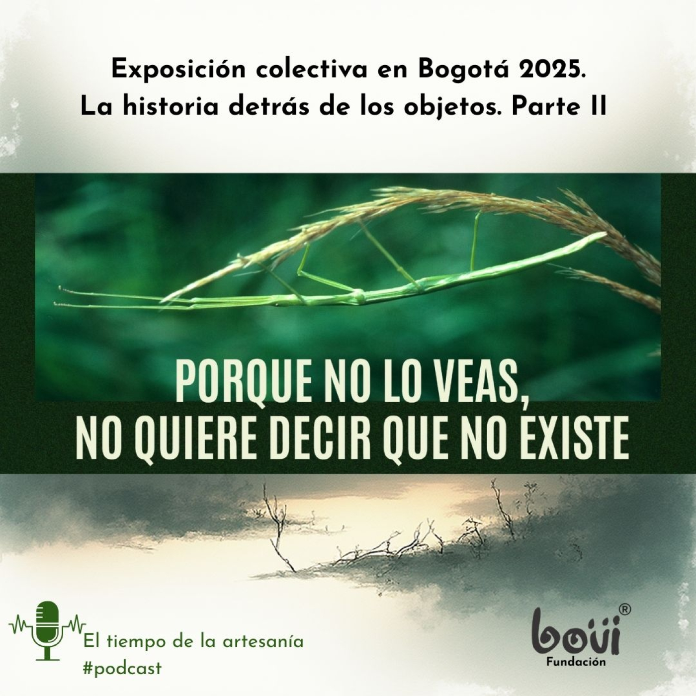 Porque no lo veas, no quiere decir que no existe. La historia de los objetos. Parte II episode artwork