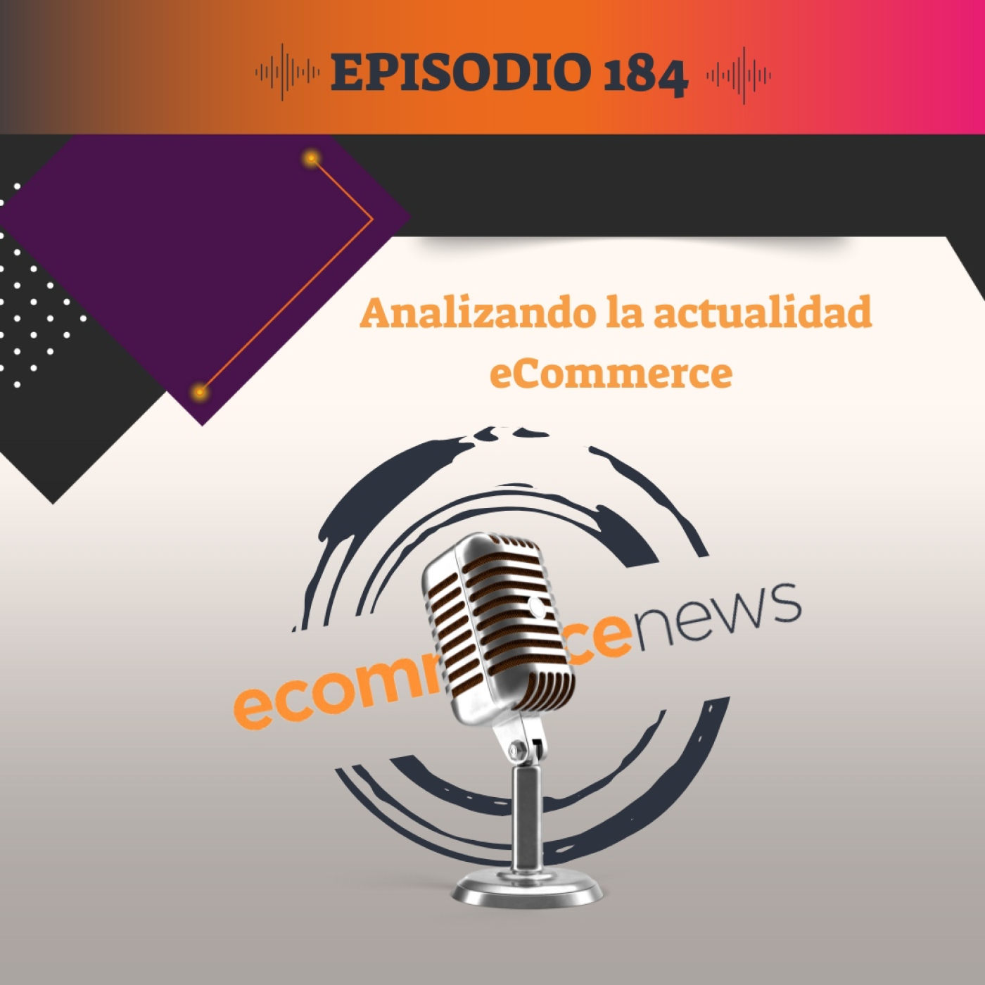 Ecommerce News Podcast #184: Analizando la actualidad ecommerce episode artwork