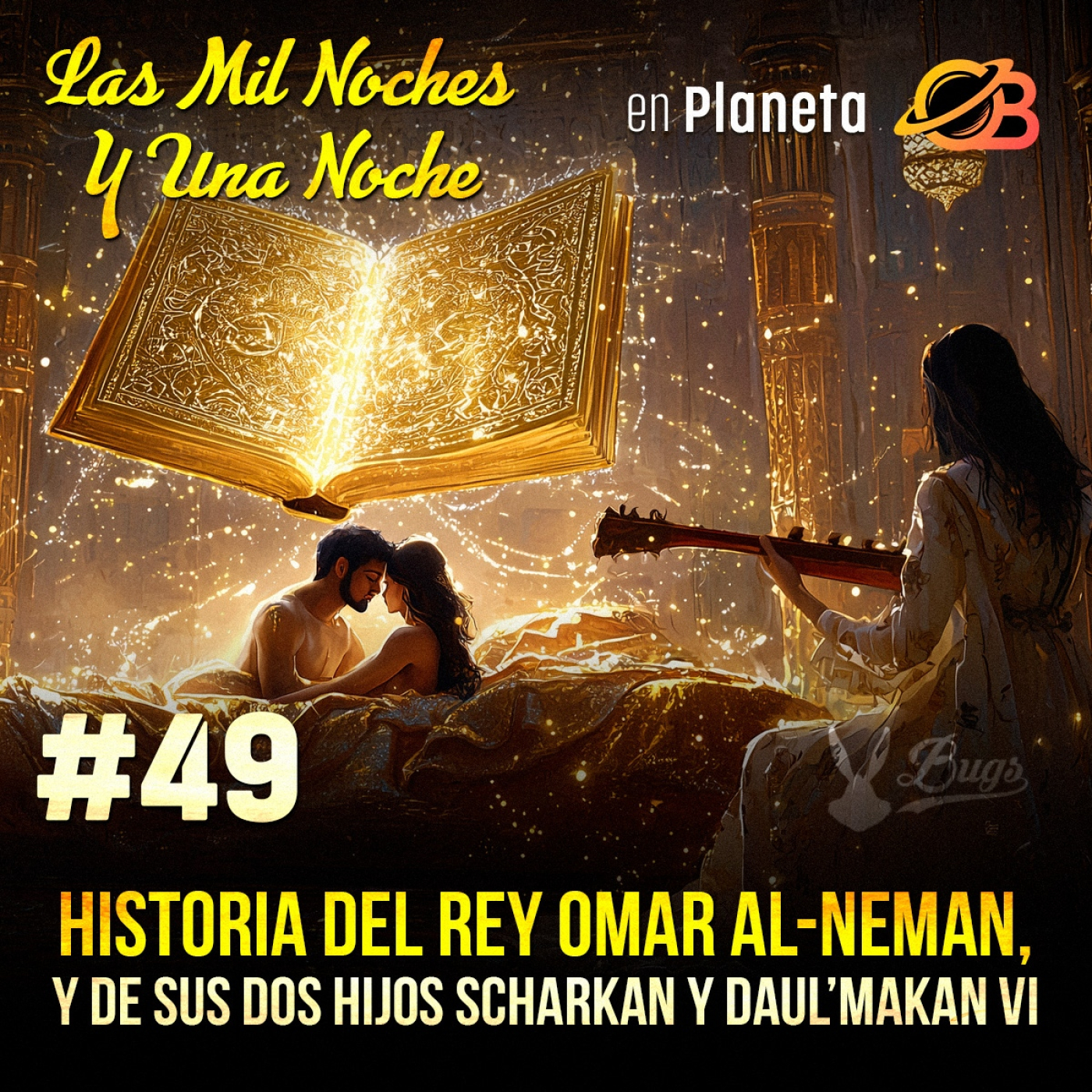 49° Noche. Historia del Rey Omar Al-Neman y de sus dos hijos Scharkan y Daul'Makan episode artwork