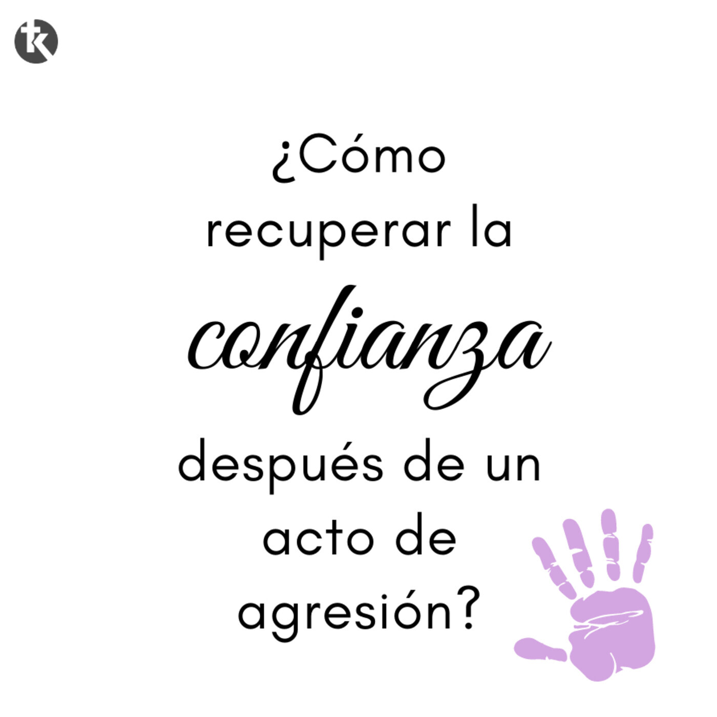 ¿Cómo recuperar la confianza después de un acto de agresión?