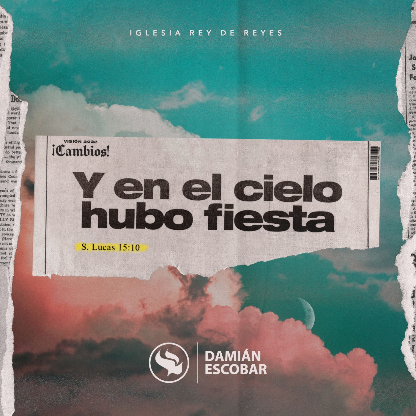 Iglesia Rey de Reyes - Damián Escobar - Y en el cielo hubo fiesta