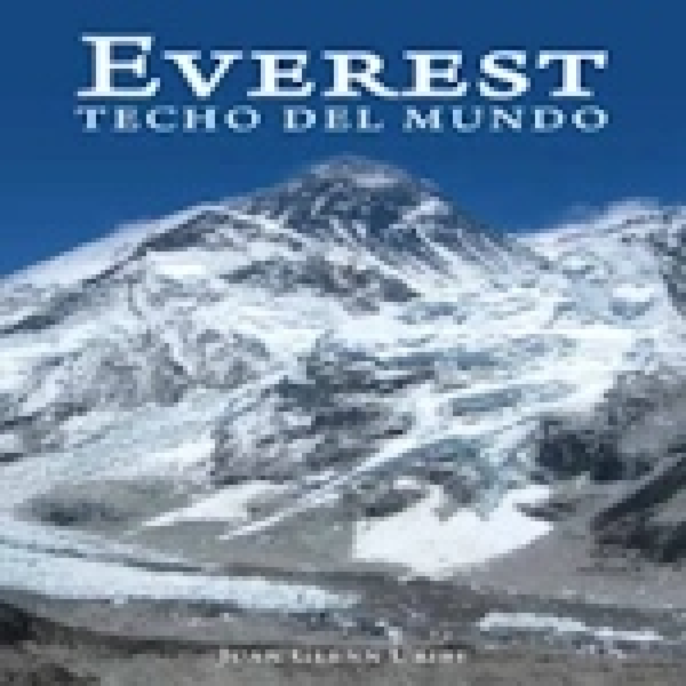 Monte Everest. La Cima del Mundo