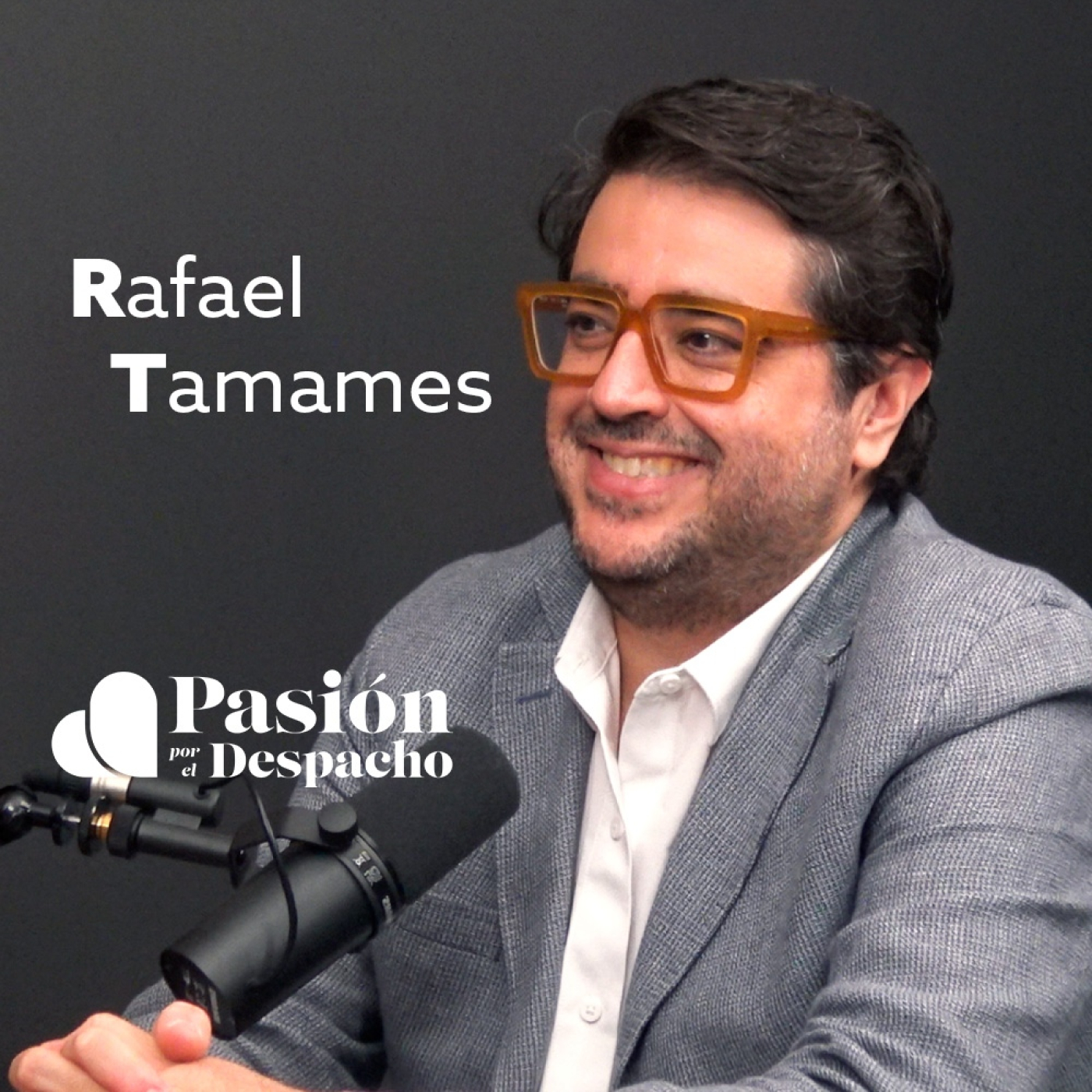 Entrevista Pasión por el Despacho #96 Cómo hacer escalable un despacho. Entrevista a Rafael Tamames