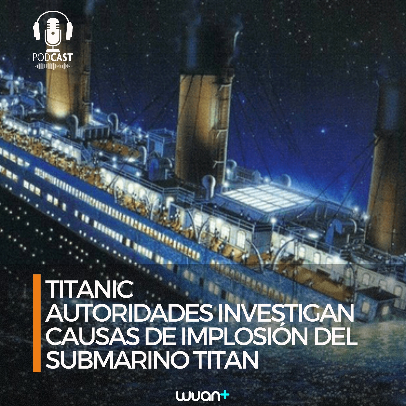 Titanic | Autoridades investigan causas de implosión del submarino Titan episode artwork