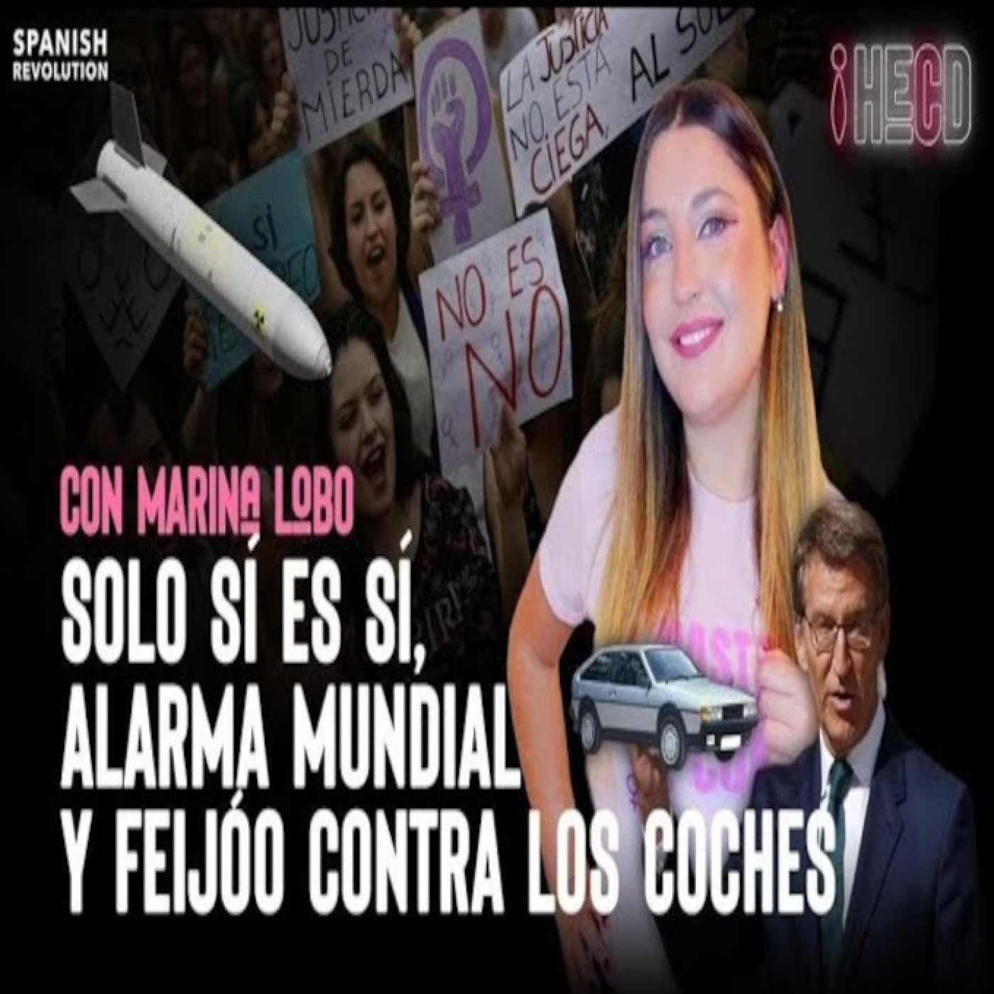 HECD 160 - Solo sí es sí, ¿qué está pasando? + Amago de IIIGM + Feijóo y los coches