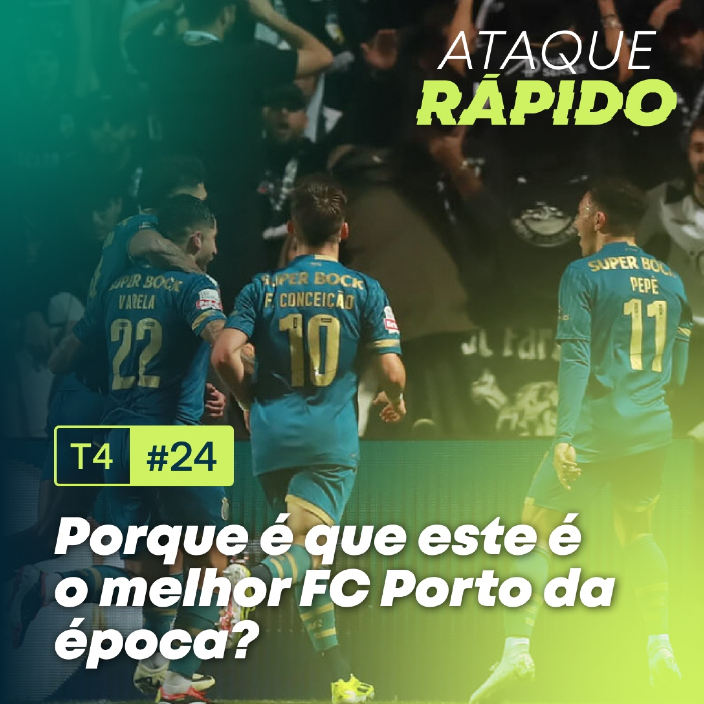 T4, Ep.24 - Porque é que este é o melhor FC Porto da época?