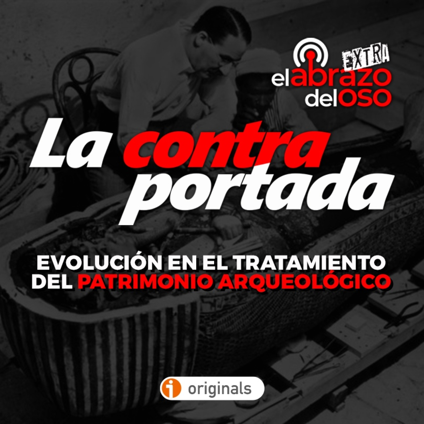 Evolución en el tratamiento del patrimonio arqueológico - La Contraportada - Episodio exclusivo para mecenas