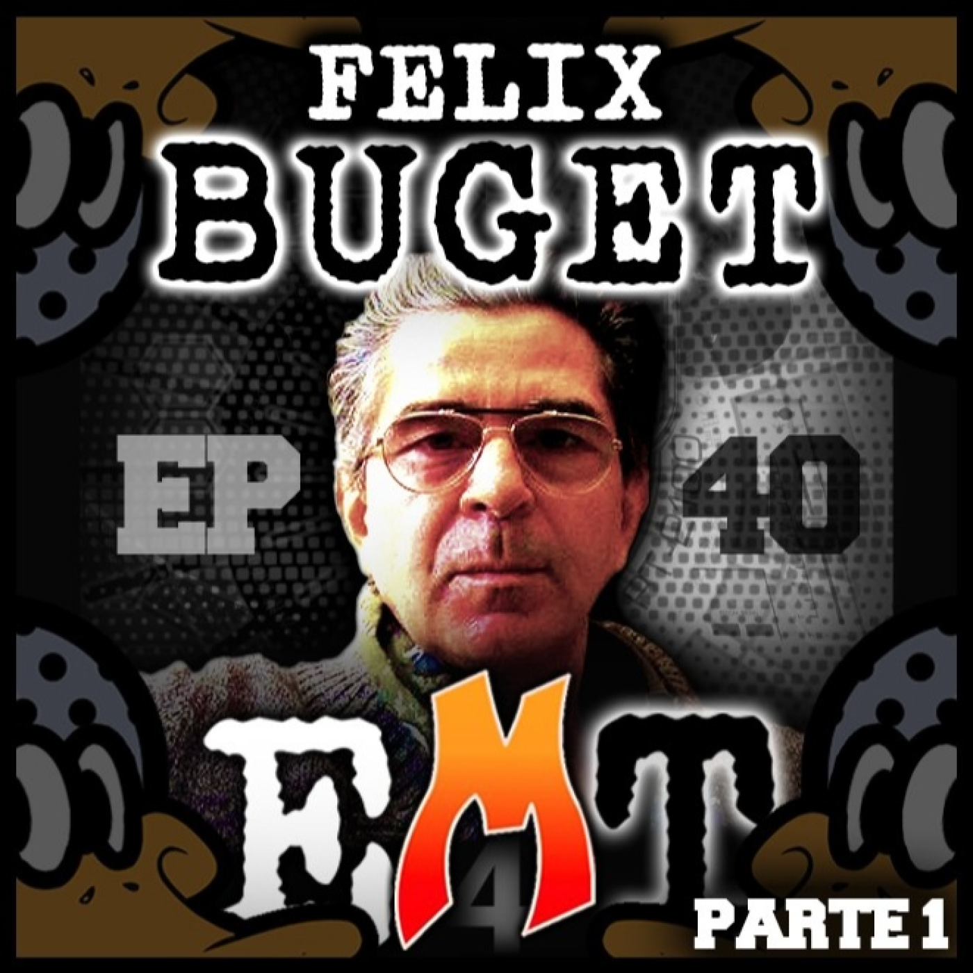 EMT - Episodio 40 - Felix Buget (1a Parte) episode artwork
