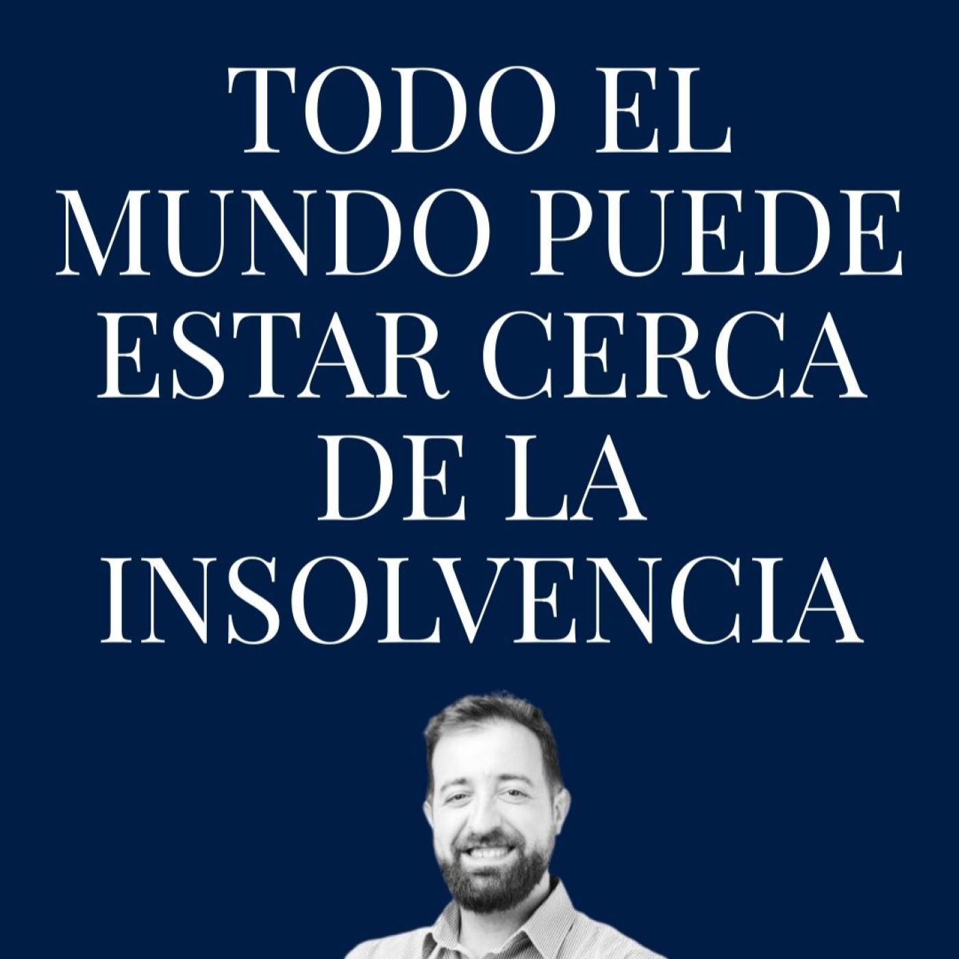 Todo el mundo puede estar cerca de la insolvencia episode artwork