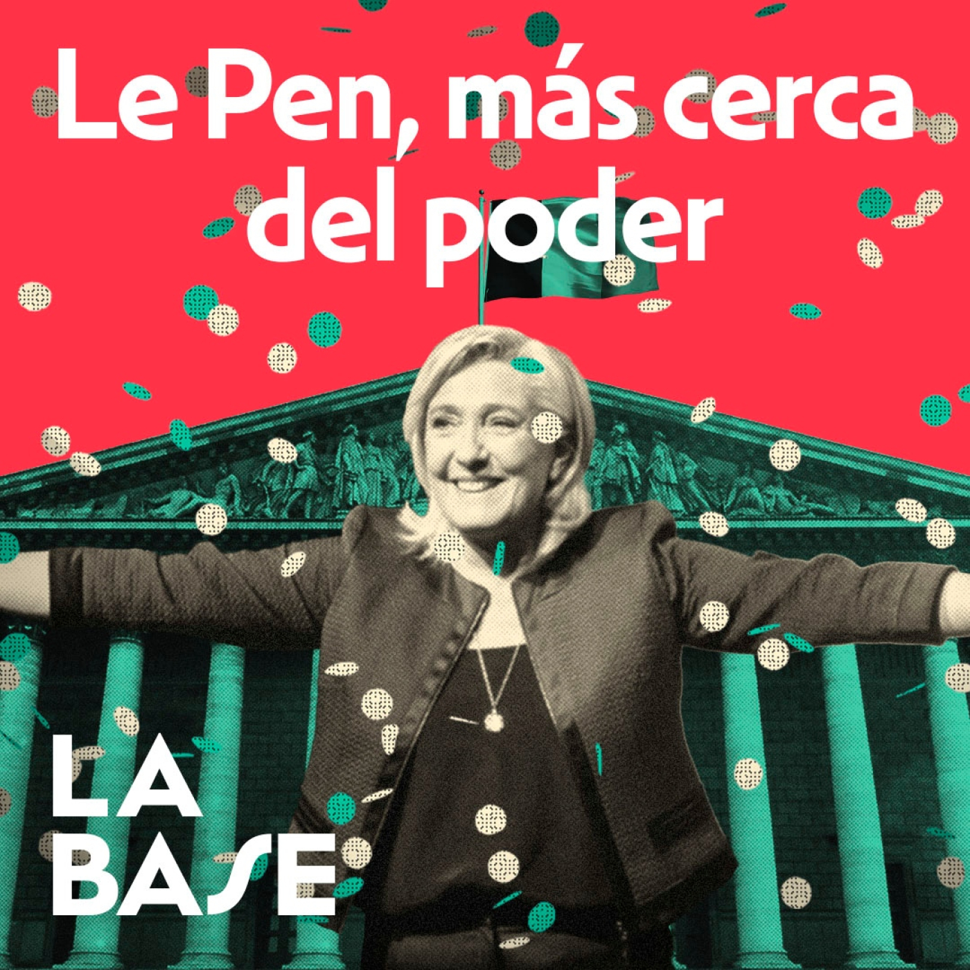 La Base 4x165 | La Ultraderecha, a un paso de la Mayoría en Francia