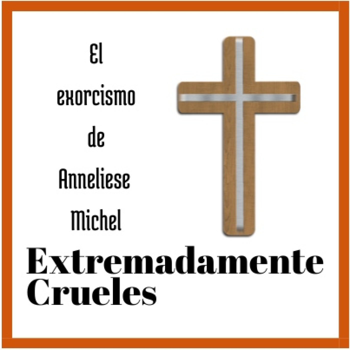 Extremadamente Crueles