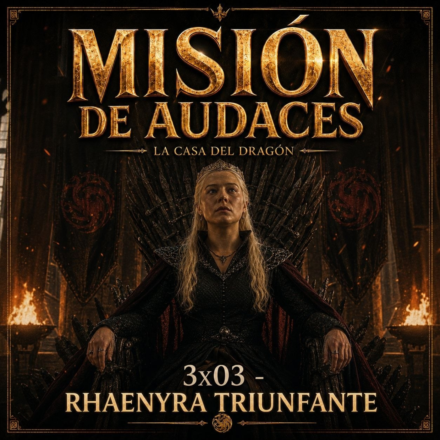 134. MDA - La casa del Dragon -3x03 - Rhaenyra triunfante episode artwork