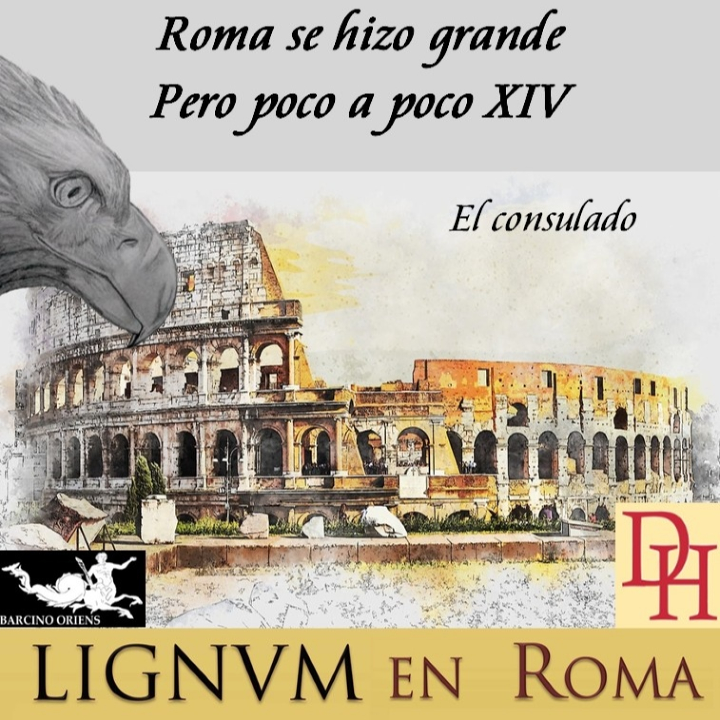Roma se hizo grande, pero poco a poco XIV, el consulado.