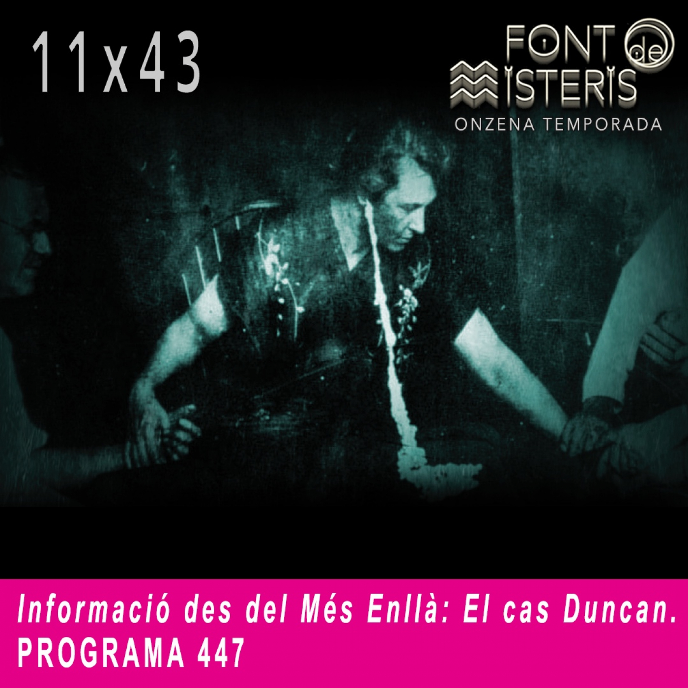 FONT DE MISTERIS T11P43- Informació des del Més Enllà: el cas Duncan-Programa 447| IB3 Ràdio