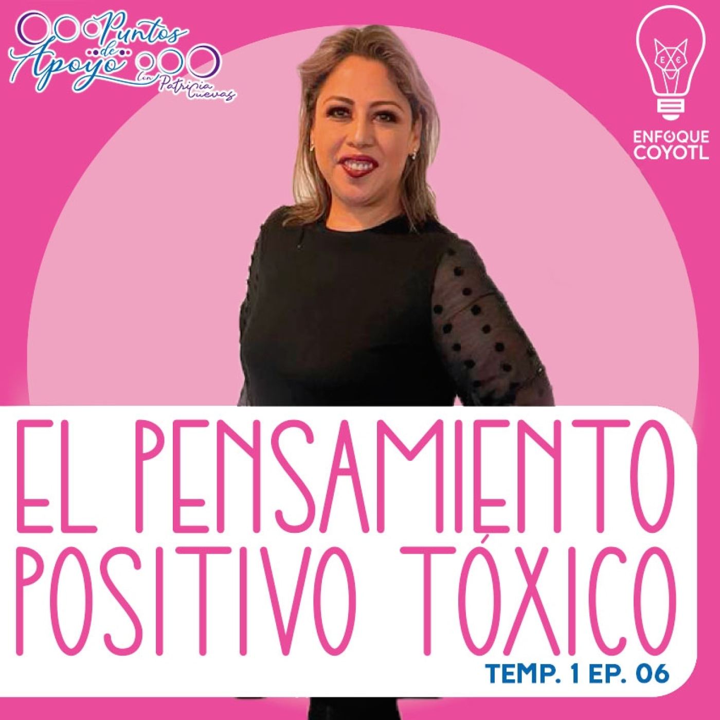 PUNTOS DE APOYO // BELLEZA FEMENINA // T1 EP06 // ENFOQUE COYOTL